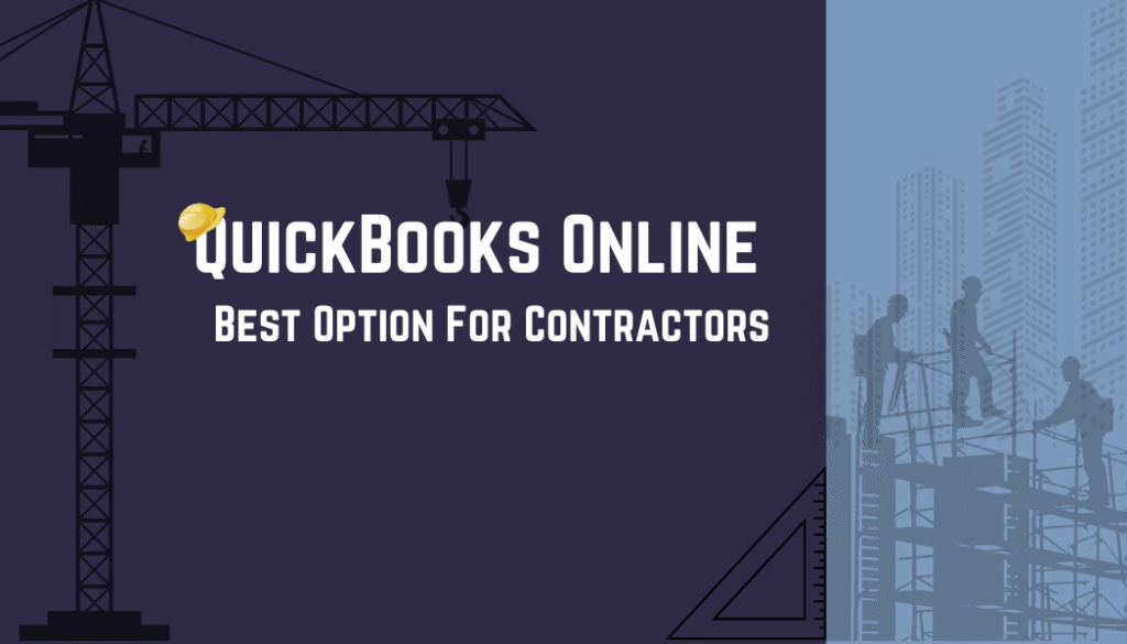 QuickBooks Online: Best Option For Contractors