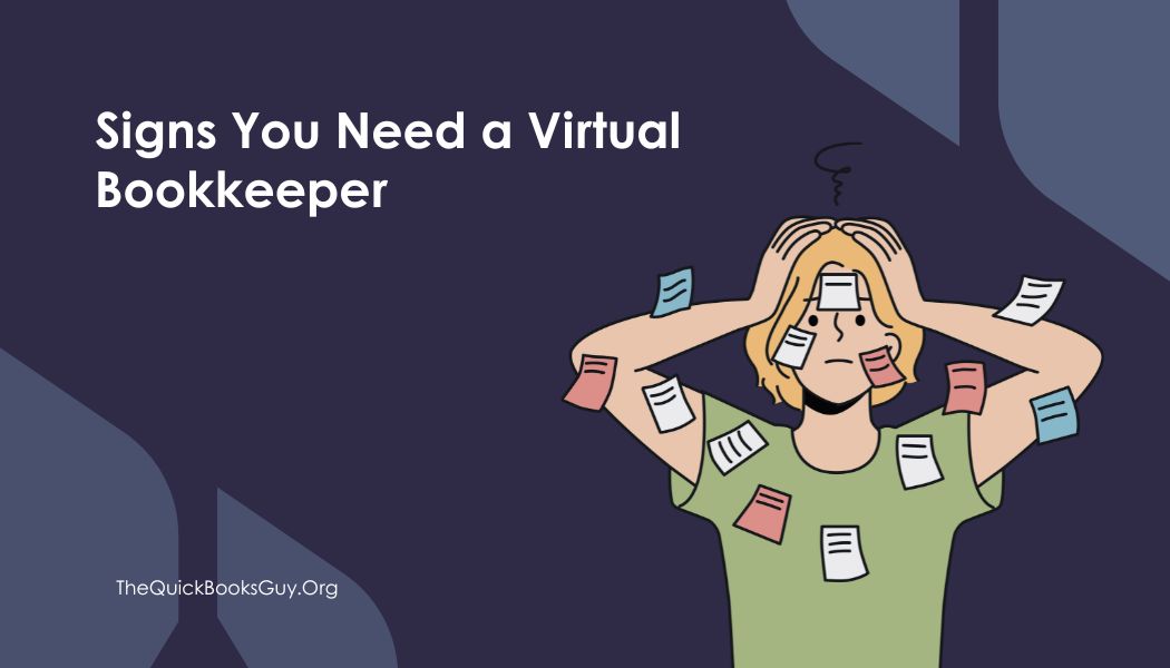 Signs You Need a Virtual Bookkeeper for Your Business